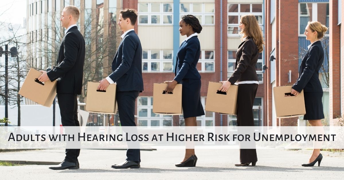 Adults with Hearing Loss at Higher Risk for Unemployment
