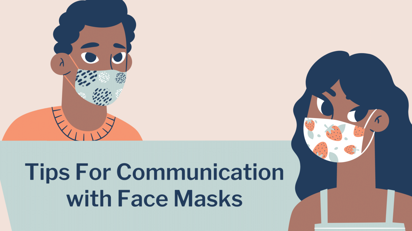 Tips for Communicating with Face Masks